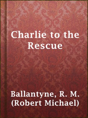 cover image of Charlie to the Rescue